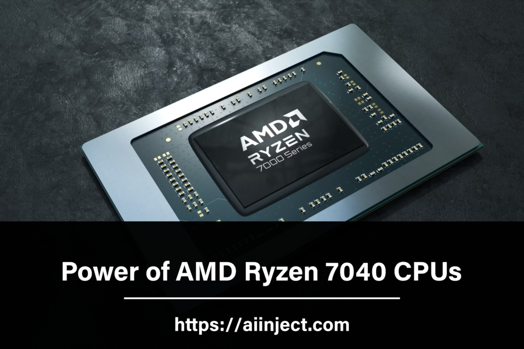 AMD Ryzen 7040 CPUs